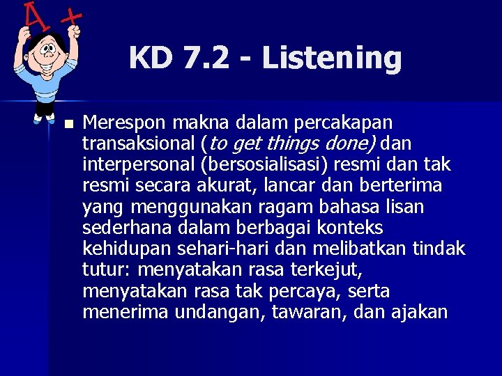 KD 7. 2 - Listening n Merespon makna dalam percakapan transaksional (to get things