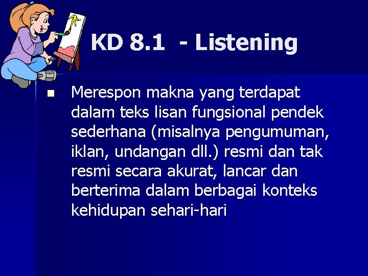 KD 8. 1 - Listening n Merespon makna yang terdapat dalam teks lisan fungsional