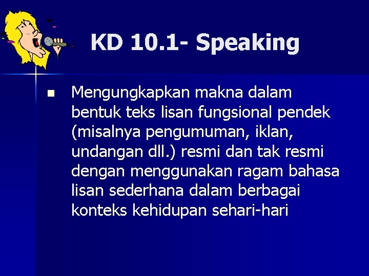 KD 10. 1 - Speaking n Mengungkapkan makna dalam bentuk teks lisan fungsional pendek