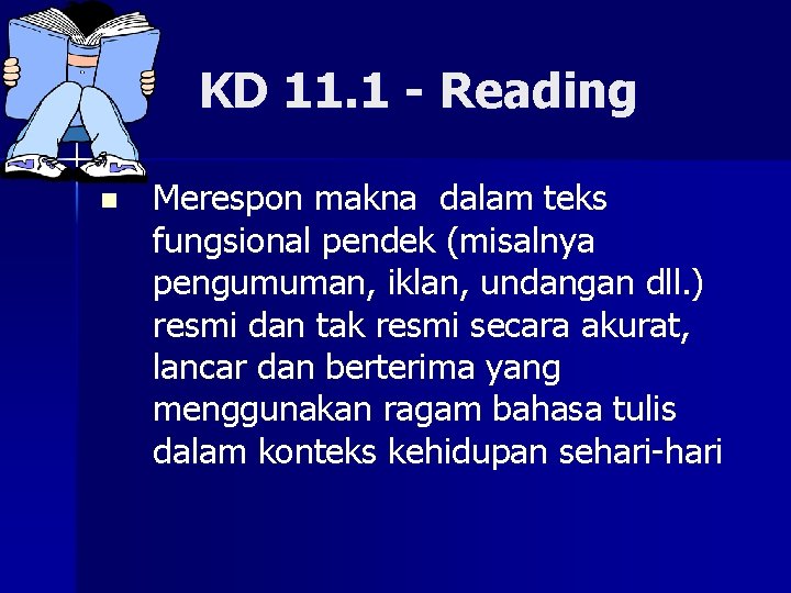 KD 11. 1 - Reading n Merespon makna dalam teks fungsional pendek (misalnya pengumuman,