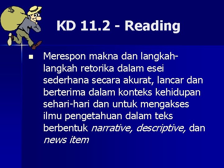 KD 11. 2 - Reading n Merespon makna dan langkah retorika dalam esei sederhana