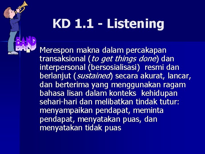 KD 1. 1 - Listening n Merespon makna dalam percakapan transaksional (to get things