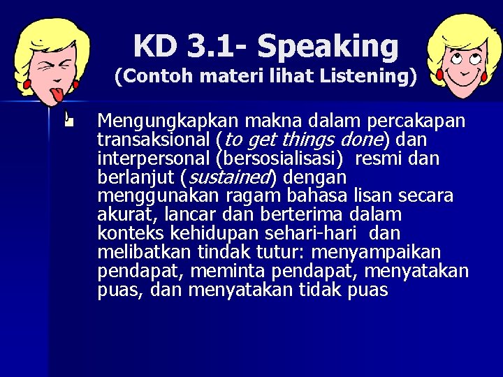 KD 3. 1 - Speaking (Contoh materi lihat Listening) n Mengungkapkan makna dalam percakapan