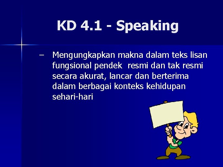 KD 4. 1 - Speaking – Mengungkapkan makna dalam teks lisan fungsional pendek resmi