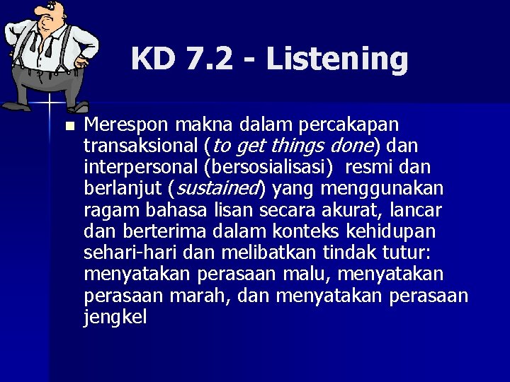KD 7. 2 - Listening n Merespon makna dalam percakapan transaksional (to get things