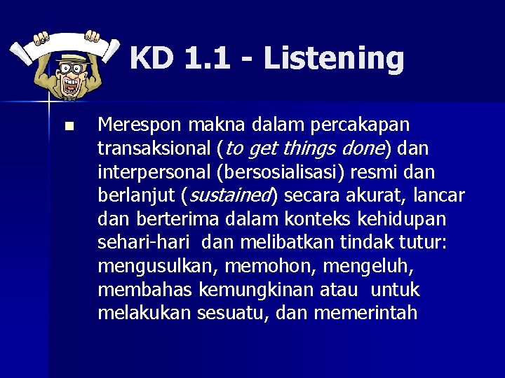 KD 1. 1 - Listening n Merespon makna dalam percakapan transaksional (to get things