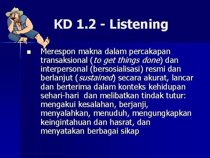 KD 1. 2 - Listening n Merespon makna dalam percakapan transaksional (to get things