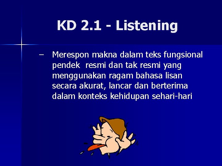 KD 2. 1 - Listening – Merespon makna dalam teks fungsional pendek resmi dan