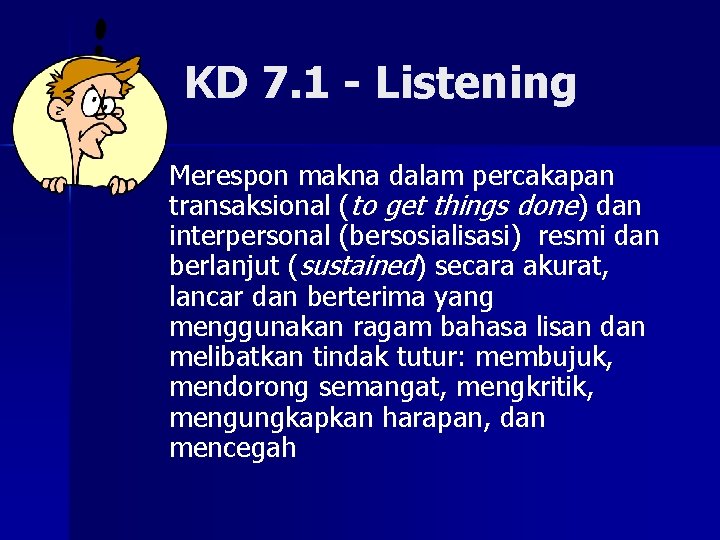 KD 7. 1 - Listening – Merespon makna dalam percakapan transaksional (to get things