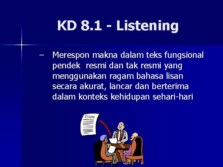 KD 8. 1 - Listening – Merespon makna dalam teks fungsional pendek resmi dan
