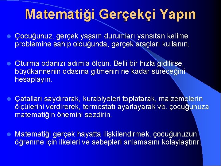 Matematiği Gerçekçi Yapın l Çocuğunuz, gerçek yaşam durumları yansıtan kelime problemine sahip olduğunda, gerçek