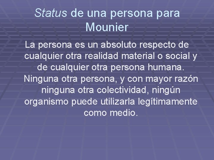 Status de una persona para Mounier La persona es un absoluto respecto de cualquier