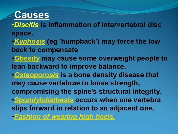 Causes • Discitis is inflammation of intervertebral disc space. • Kyphosis (eg 'humpback') may