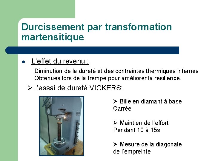 Durcissement par transformation martensitique l L’effet du revenu : Diminution de la dureté et