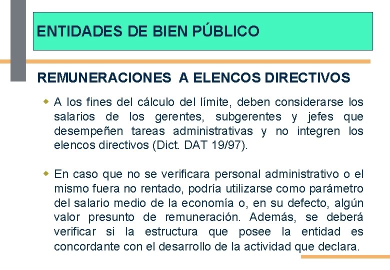 ENTIDADES DE BIEN PÚBLICO REMUNERACIONES A ELENCOS DIRECTIVOS w A los fines del cálculo