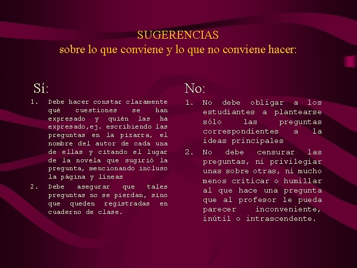 SUGERENCIAS sobre lo que conviene y lo que no conviene hacer: Sí: 1. 2.