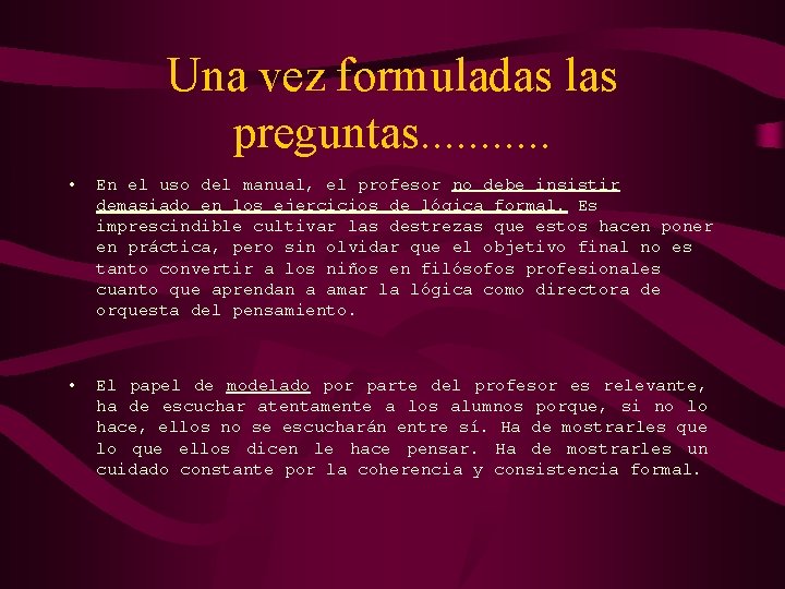 Una vez formuladas las preguntas. . . • En el uso del manual, el