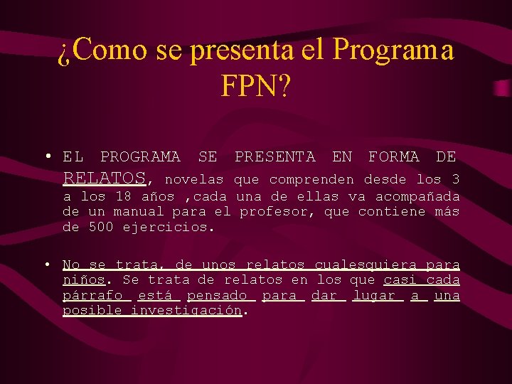 ¿Como se presenta el Programa FPN? • EL PROGRAMA SE PRESENTA EN FORMA DE