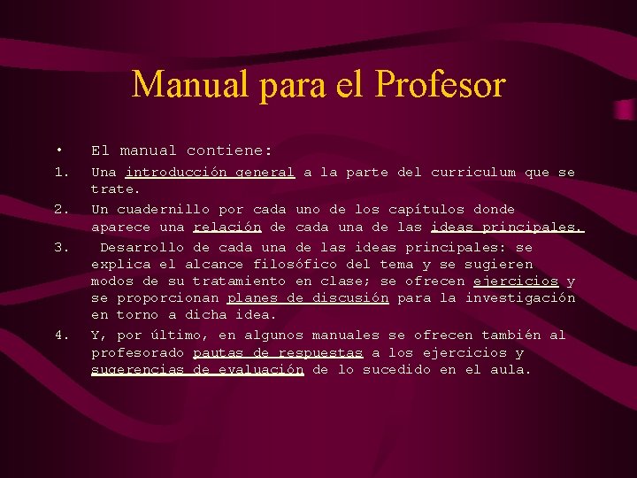 Manual para el Profesor • El manual contiene: 1. Una introducción general a la
