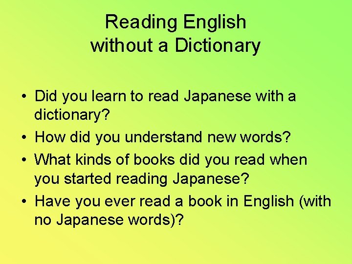 Reading English without a Dictionary • Did you learn to read Japanese with a
