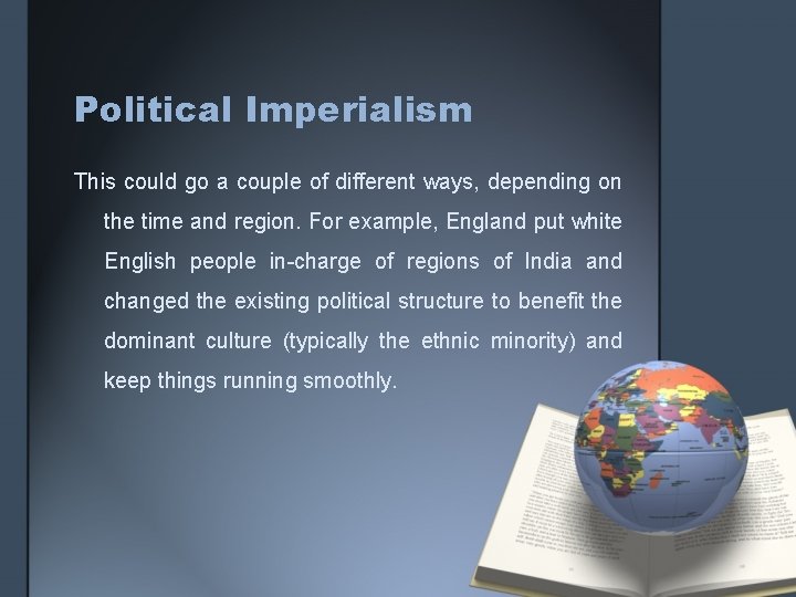 Political Imperialism This could go a couple of different ways, depending on the time