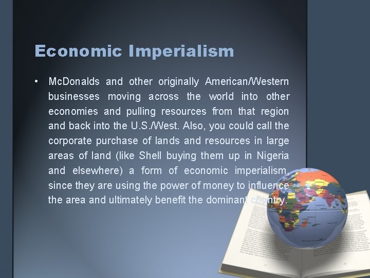 Economic Imperialism • Mc. Donalds and other originally American/Western businesses moving across the world