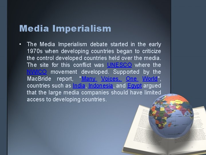 Media Imperialism • The Media Imperialism debate started in the early 1970 s when