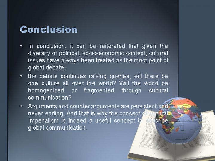 Conclusion • In conclusion, it can be reiterated that given the diversity of political,