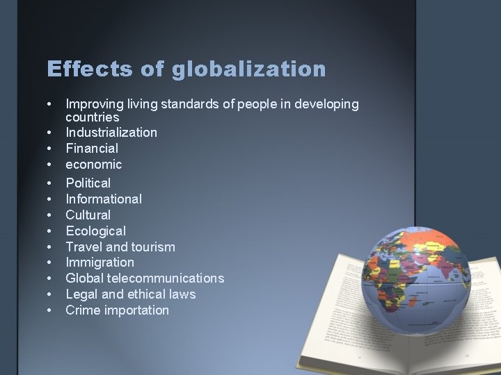 Effects of globalization • • • • Improving living standards of people in developing