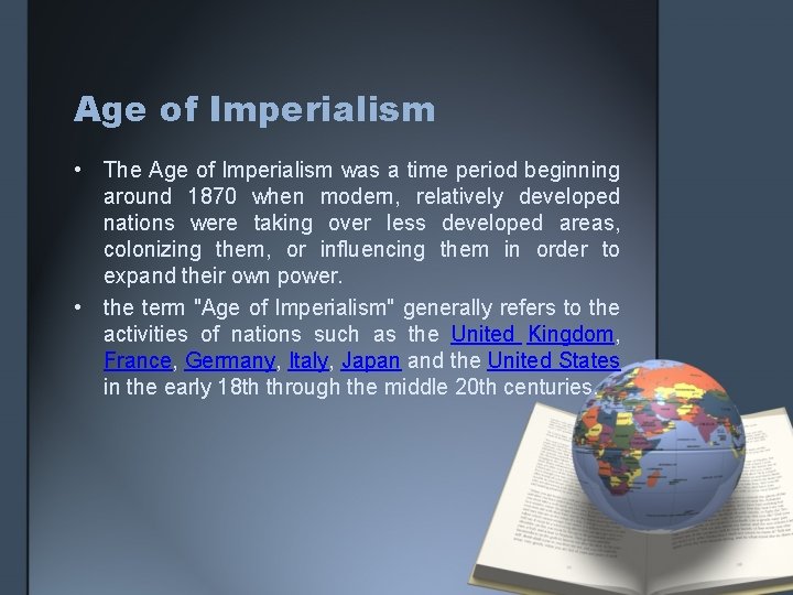 Age of Imperialism • The Age of Imperialism was a time period beginning around