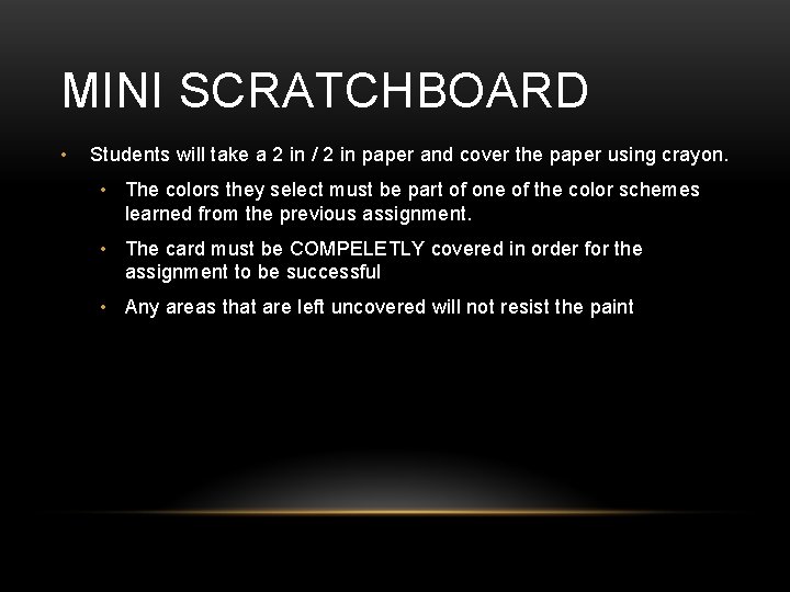 MINI SCRATCHBOARD • Students will take a 2 in / 2 in paper and