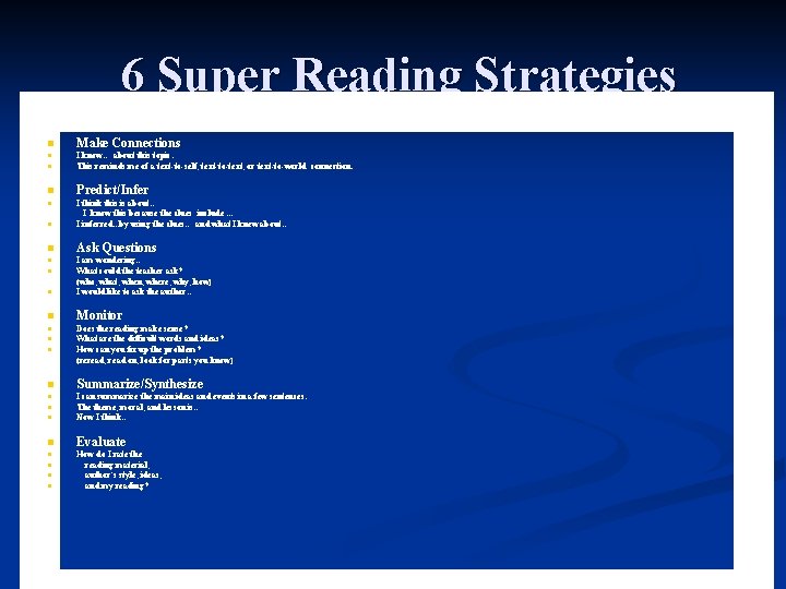 6 Super Reading Strategies n Make Connections n n I know… about this topic.