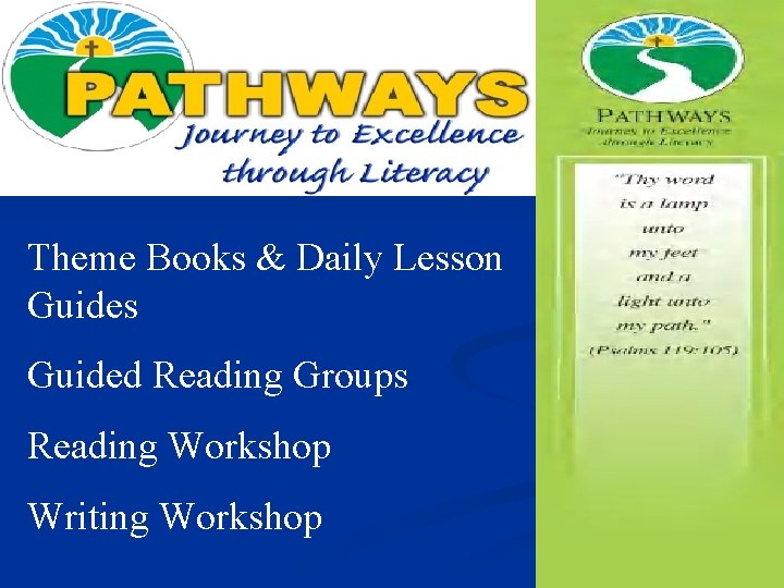 Theme Books & Daily Lesson Guides Guided Reading Groups Reading Workshop Writing Workshop 