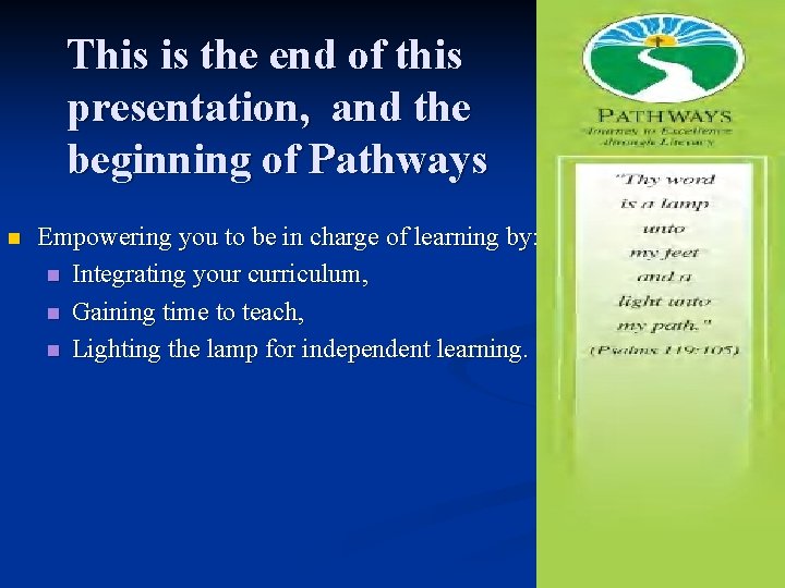 This is the end of this presentation, and the beginning of Pathways n Empowering
