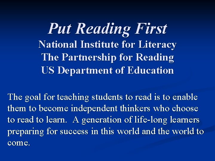 Put Reading First National Institute for Literacy The Partnership for Reading US Department of