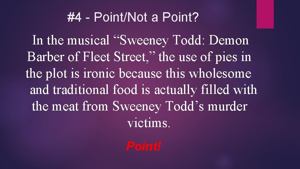 #4 - Point/Not a Point? In the musical “Sweeney Todd: Demon Barber of Fleet