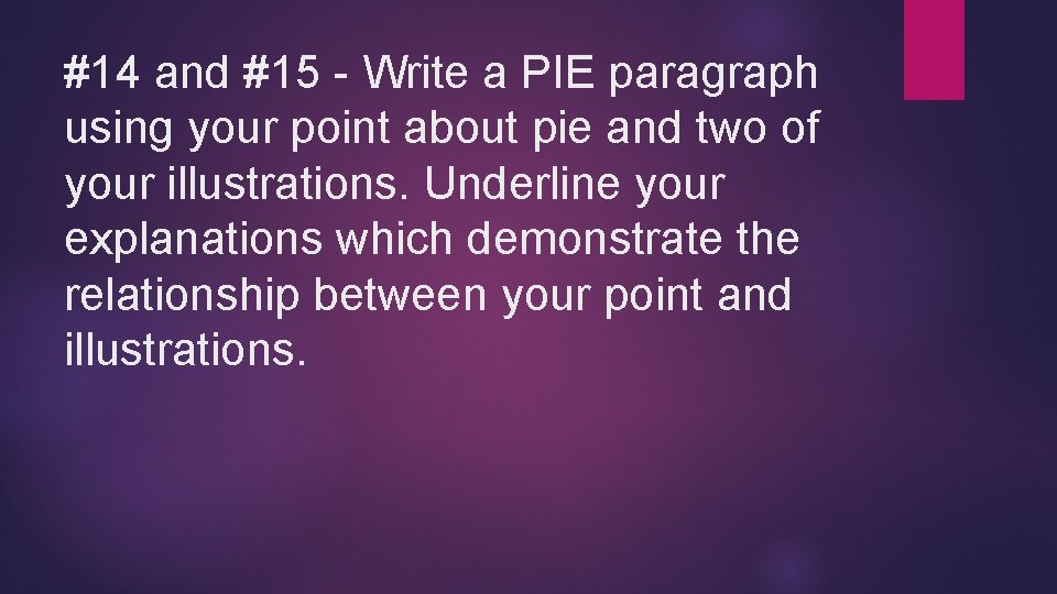 #14 and #15 - Write a PIE paragraph using your point about pie and