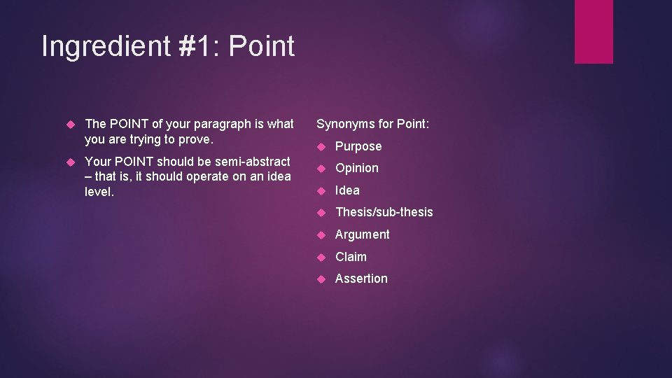 Ingredient #1: Point The POINT of your paragraph is what you are trying to
