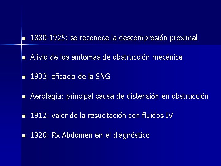 n 1880 -1925: se reconoce la descompresión proximal n Alivio de los síntomas de