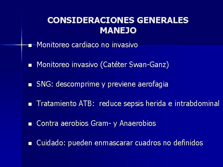 CONSIDERACIONES GENERALES MANEJO n Monitoreo cardiaco no invasivo n Monitoreo invasivo (Catéter Swan-Ganz) n
