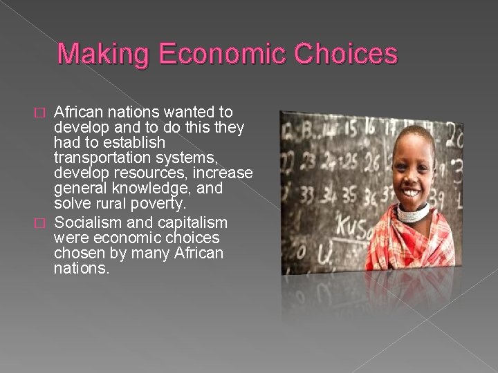 Making Economic Choices African nations wanted to develop and to do this they had