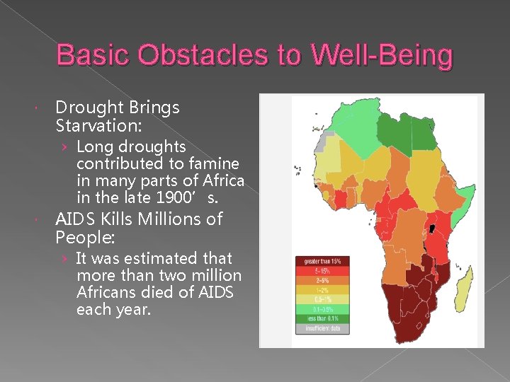 Basic Obstacles to Well-Being Drought Brings Starvation: › Long droughts contributed to famine in