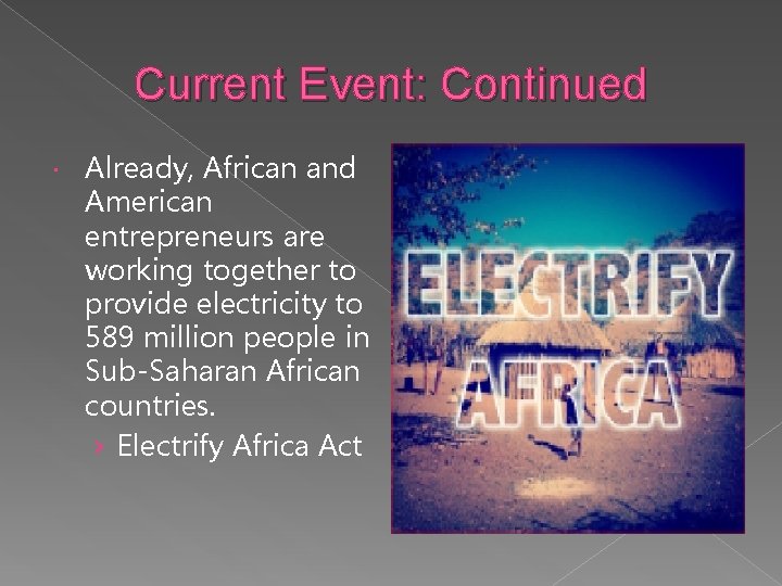 Current Event: Continued Already, African and American entrepreneurs are working together to provide electricity