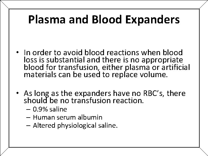 Plasma and Blood Expanders • In order to avoid blood reactions when blood loss Plasma and Blood Expanders • In order to avoid blood reactions when blood loss