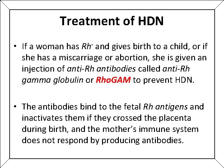 Treatment of HDN • If a woman has Rh- and gives birth to a Treatment of HDN • If a woman has Rh- and gives birth to a
