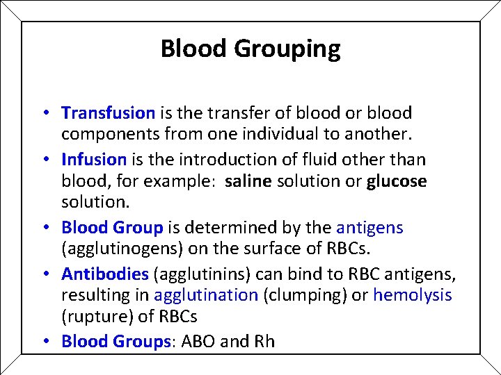 Blood Grouping • Transfusion is the transfer of blood or blood components from one Blood Grouping • Transfusion is the transfer of blood or blood components from one