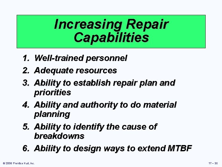 Increasing Repair Capabilities 1. Well-trained personnel 2. Adequate resources 3. Ability to establish repair