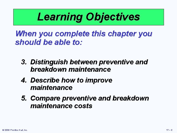 Learning Objectives When you complete this chapter you should be able to: 3. Distinguish