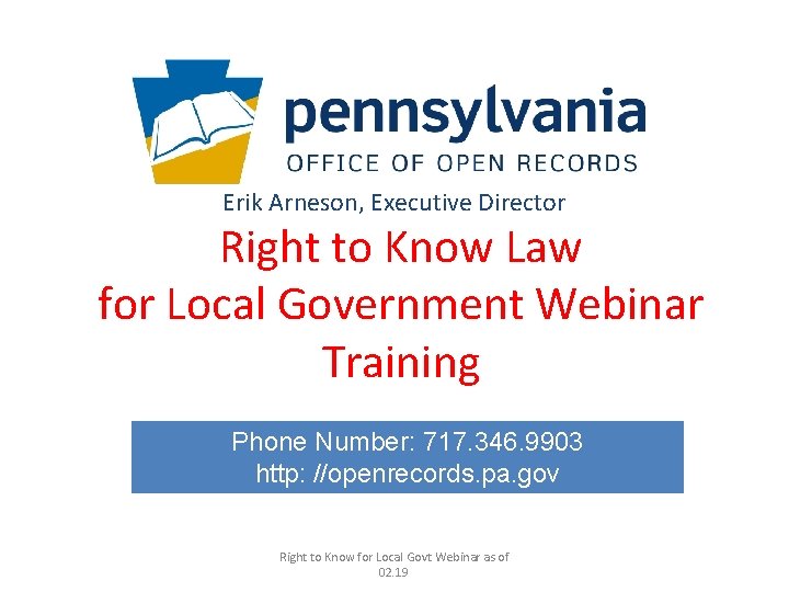 Erik Arneson, Executive Director Right to Know Law for Local Government Webinar Training Phone