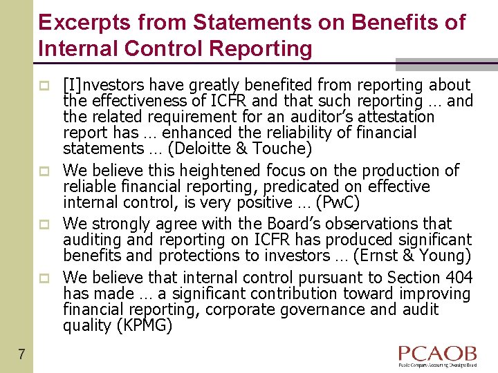 Excerpts from Statements on Benefits of Internal Control Reporting [I]nvestors have greatly benefited from